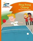 Reading Planet - Ping Pong Champ - Narancssárga: Comet Street Kids - Reading Planet - Ping Pong Champ - Orange: Comet Street Kids