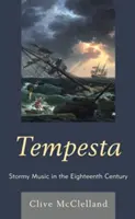 Tempesta: Viharos zene a tizennyolcadik században - Tempesta: Stormy Music in the Eighteenth Century
