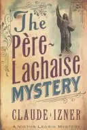 Pere-lachaise-i rejtély: Victor Legris 2. kötet - Pere-lachaise Mystery: Victor Legris Bk 2