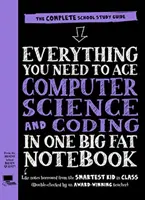 Minden, ami az informatikához és a kódoláshoz kell egy nagy, kövér füzetben - Everything You Need to Ace Computer Science and Coding in One Big Fat Notebook