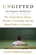 Tehetségtelen: Az intelligencia újradefiniálva - Ungifted: Intelligence Redefined