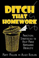 Hagyd a házi feladatot: Gyakorlati stratégiák a házi feladat elavulttá tételéhez - Ditch That Homework: Practical Strategies to Help Make Homework Obsolete