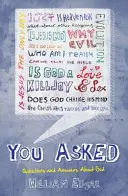 Te kérdezted: A te kérdéseid. Isten válaszai. - You Asked: Your Questions. God's Answers.