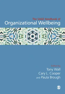A szervezeti jólét bölcs kézikönyve (The Sage Handbook of Organizational Wellbeing) - The Sage Handbook of Organizational Wellbeing