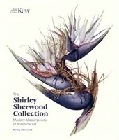 A Shirley Sherwood-gyűjtemény: A botanikai művészet modern remekművei - The Shirley Sherwood Collection: Modern Masterpieces of Botanical Art