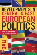 Fejlemények a közép- és kelet-európai politikában 5 - Developments in Central and East European Politics 5