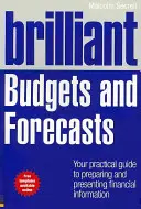 Ragyogó költségvetések és előrejelzések: Gyakorlati útmutató a pénzügyi információk elkészítéséhez és bemutatásához - Brilliant Budgets and Forecasts: Your Practical Guide to Preparing and Presenting Financial Information