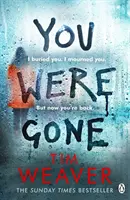 You Were Gone - A Sunday Times bestsellere a Senki sincs otthon szerzőjétől. - You Were Gone - The gripping Sunday Times bestseller from the author of No One Home