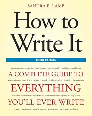Hogyan kell írni: Teljes útmutató mindenhez, amit valaha is írni fogsz - How to Write It: A Complete Guide to Everything You'll Ever Write