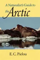 A természettudós útikalauza az Északi-sarkvidékre - A Naturalist's Guide to the Arctic