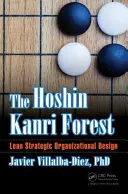 A Hoshin Kanri erdő: Lean stratégiai szervezeti tervezés - The Hoshin Kanri Forest: Lean Strategic Organizational Design