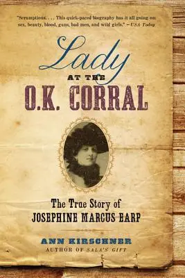 Lady at the O.K. Corral: Josephine Marcus Earp igaz története - Lady at the O.K. Corral: The True Story of Josephine Marcus Earp