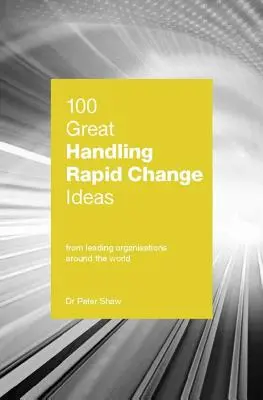 100 nagyszerű ötlet a gyors változások kezelésére - 100 Great Handling Rapid Change Ideas