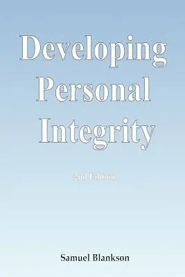 A személyes integritás fejlesztése: 2. kiadás - Developing Personal Integrity: 2nd Edition