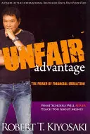 Tisztességtelen előny: A pénzügyi oktatás ereje - Unfair Advantage: The Power of Financial Education