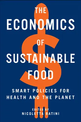 A fenntartható élelmiszerek gazdaságtana: Okos politika az egészségért és a bolygóért - The Economics of Sustainable Food: Smart Policies for Health and the Planet