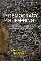 A szenvedés demokráciája: Élet a katasztrófa szélén, filozófia az antropocénben - The Democracy of Suffering: Life on the Edge of Catastrophe, Philosophy in the Anthropocene