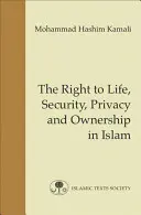 Az élethez, biztonsághoz, magánélethez és tulajdonhoz való jog az iszlámban - The Right to Life, Security, Privacy and Ownership in Islam