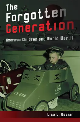 Az elfelejtett nemzedék, 1: Amerikai gyerekek és a második világháború - The Forgotten Generation, 1: American Children and World War II