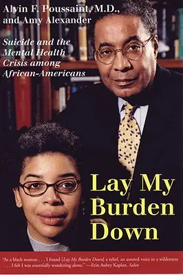 Lay My Burden Down: Az öngyilkosság és a mentális egészség válsága az afroamerikaiak körében - Lay My Burden Down: Suicide and the Mental Health Crisis Among African-Americans