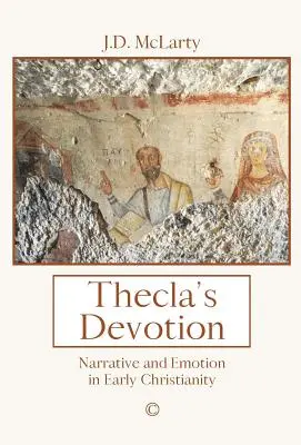 Thecla's Devotion: Elbeszélés, érzelem és identitás Pál és Thekla cselekedeteiben - Thecla's Devotion: Narrative, Emotion and Identity in the Acts of Paul and Thecla