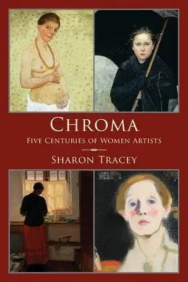 Chroma: Női művészek öt évszázada - Chroma: Five Centuries of Women Artists