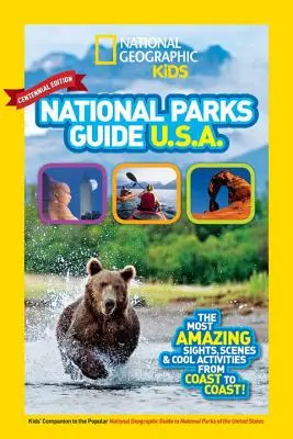 National Geographic Kids National Parks Guide USA Centennial Edition: A legcsodálatosabb látnivalók, jelenetek és menő tevékenységek parttól partig! - National Geographic Kids National Parks Guide USA Centennial Edition: The Most Amazing Sights, Scenes, and Cool Activities from Coast to Coast!