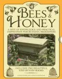 Méhek és méz: A tudás és a gyakorlati inspiráció kaptára a kezdő méhészek számára. - Bees & Honey: A Hive of Knowledge and Practical Inspiration for Budding Beekeepers