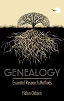 Genealógia: Alapvető kutatási módszerek - Genealogy: Essential Research Methods