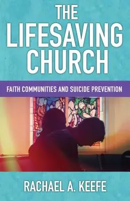 Az életmentő egyház: Hitközösségek és az öngyilkosság megelőzése - The Lifesaving Church: Faith Communities and Suicide Prevention