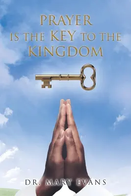 Az ima a Királyság kulcsa - Prayer Is the Key to the Kingdom