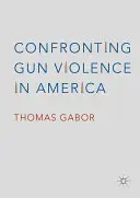 A fegyveres erőszakkal való szembenézés Amerikában - Confronting Gun Violence in America