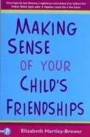 Gyermeke barátságainak értelmezése - Making Sense of Your Child's Friendships