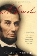 A. Lincoln: Lincoln Lincoln: A Lincoln életrajz - A. Lincoln: A Biography