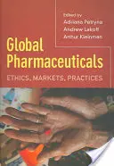 Globális gyógyszergyártás: Etika, piacok, gyakorlatok - Global Pharmaceuticals: Ethics, Markets, Practices