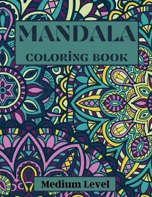 Mandala színezőkönyv középszintű - Mandala Coloring Book Medium Level