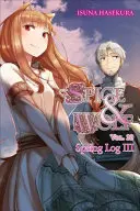 Spice and Wolf, Vol. 20 (Light Novel): Tavaszi napló III - Spice and Wolf, Vol. 20 (Light Novel): Spring Log III