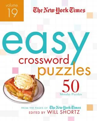 The New York Times Easy Crossword Puzzles 19. kötet: 50 hétfői rejtvény a New York Times oldaláról - The New York Times Easy Crossword Puzzles Volume 19: 50 Monday Puzzles from the Pages of the New York Times