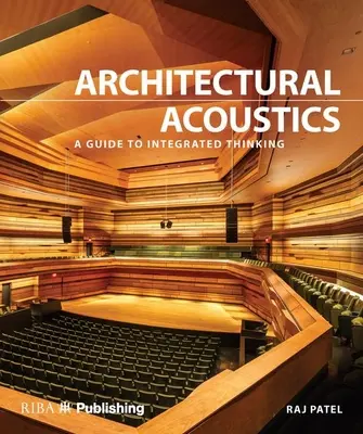 Építészeti akusztika: Útmutató az integrált gondolkodáshoz - Architectural Acoustics: A Guide to Integrated Thinking