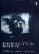 Fashion Cultures Revisited: Theories, Explorations and Analysis