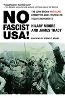 No Fascist Usa! A John Brown-féle klánellenes bizottság és tanulságok a mai mozgalmak számára - No Fascist Usa!: The John Brown Anti-Klan Committee and Lessons for Today's Movements