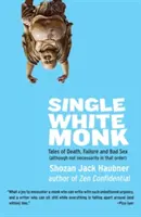 Single White Monk: Mesék a halálról, a kudarcról és a rossz szexről (bár nem feltétlenül ebben a sorrendben) - Single White Monk: Tales of Death, Failure, and Bad Sex (Although Not Necessarily in That Order)