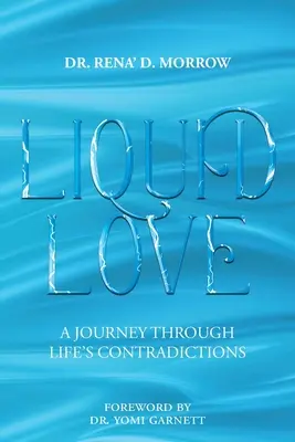 Folyékony szerelem: Utazás az élet ellentmondásain keresztül - Liquid Love: A Journey Through Life's Contradictions