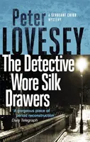 A nyomozó selyemfiókot viselt - A második Cribb őrmester rejtélye - Detective Wore Silk Drawers - The Second Sergeant Cribb Mystery