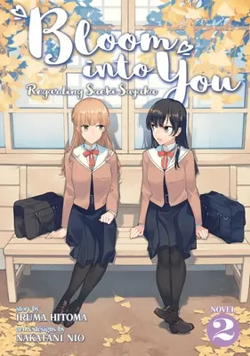 Bloom Into You (Light Novel): Saeki Sayaka Vol. 2 - Bloom Into You (Light Novel): Regarding Saeki Sayaka Vol. 2