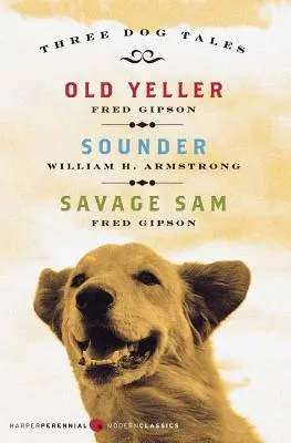 Három kutyás mese: Old Yeller/Sounder/Savage Sam - Three Dog Tales: Old Yeller/Sounder/Savage Sam