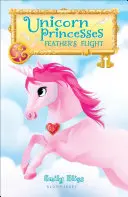 Unicorn Princesses: Feather's Flight