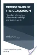 Az osztályterem keresztútjai: A tanári tudás és a tantárgyi ismeretek narratív metszéspontjai - Crossroads of the Classroom: Narrative Intersections of Teacher Knowledge and Subject Matter