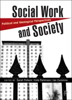 Szociális munka és társadalom: Politikai és ideológiai perspektívák - Social Work and Society: Political and Ideological Perspectives