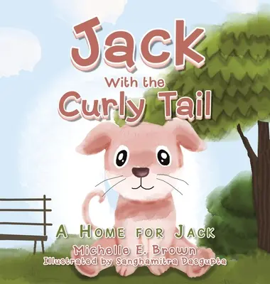 Jack with the Curly Tail: Otthon Jack számára - Jack with the Curly Tail: A Home for Jack